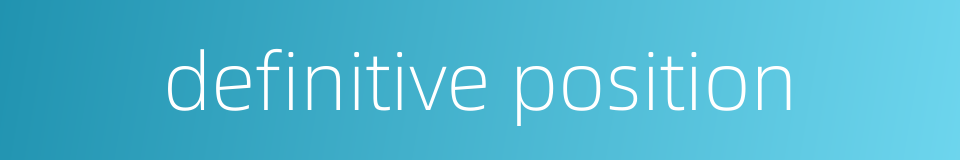 definitive position的同义词