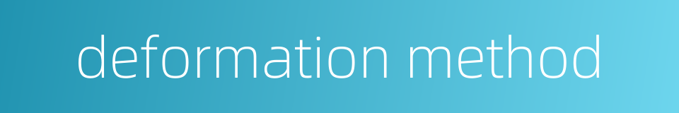 deformation method的同义词