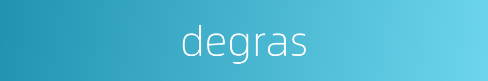 degras的同义词