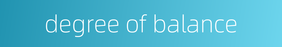 degree of balance的同义词