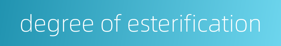 degree of esterification的同义词