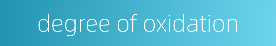degree of oxidation的同义词