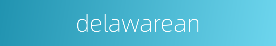 delawarean的同义词