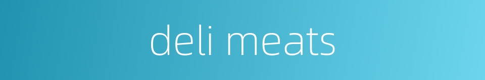 deli meats的同义词
