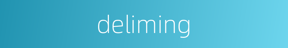 deliming的同义词