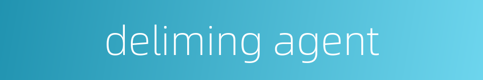 deliming agent的同义词