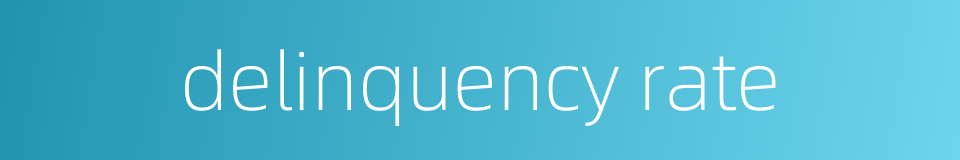 delinquency rate的同义词