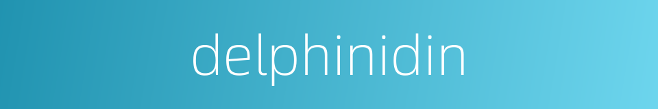 delphinidin的同义词