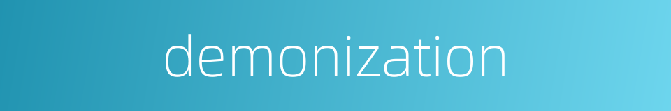 demonization的同义词