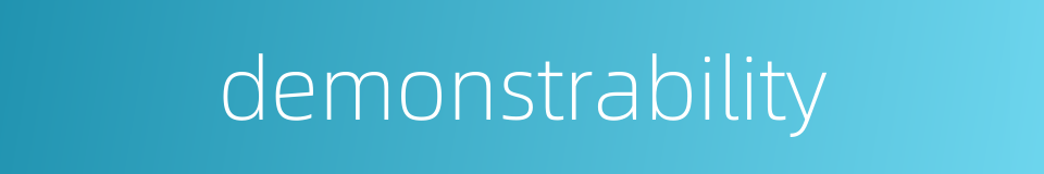 demonstrability的同义词