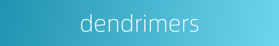 dendrimers的同义词