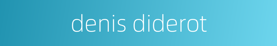 denis diderot的同义词