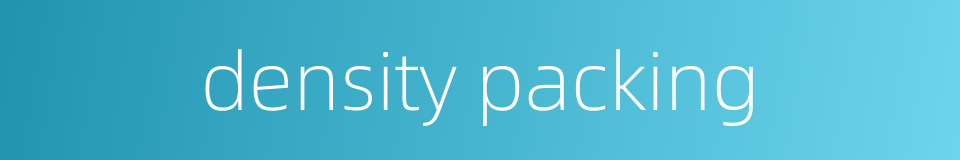 density packing的同义词