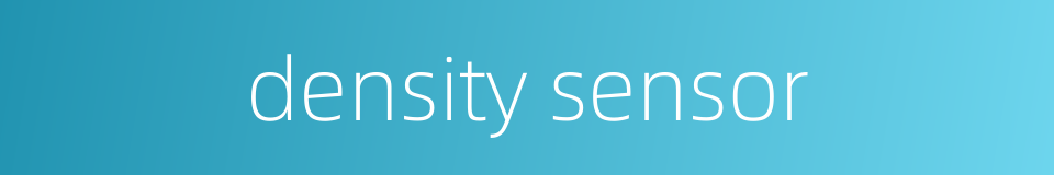 density sensor的同义词