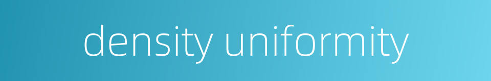 density uniformity的同义词