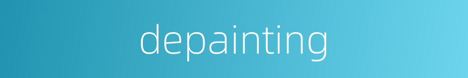 depainting的同义词