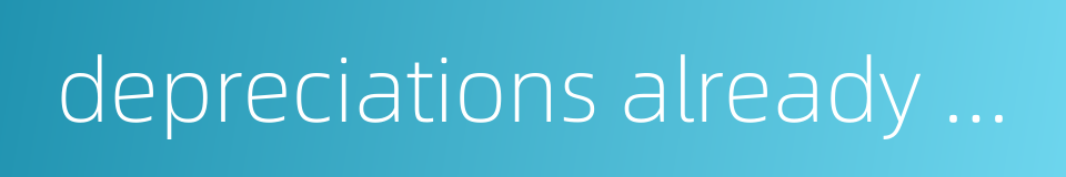 depreciations already prepared的同义词