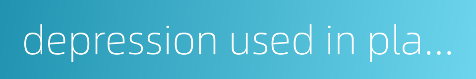 depression used in place names的同义词