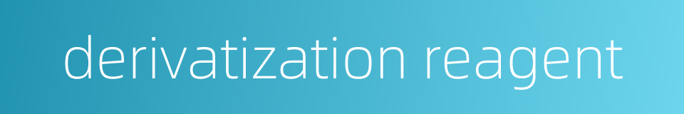 derivatization reagent的同义词