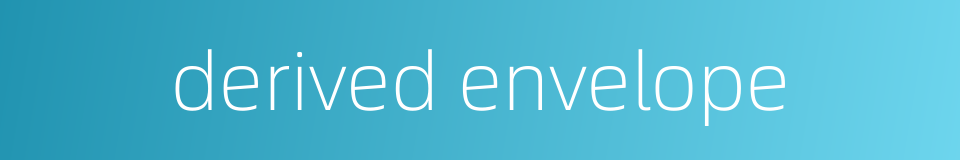 derived envelope的同义词