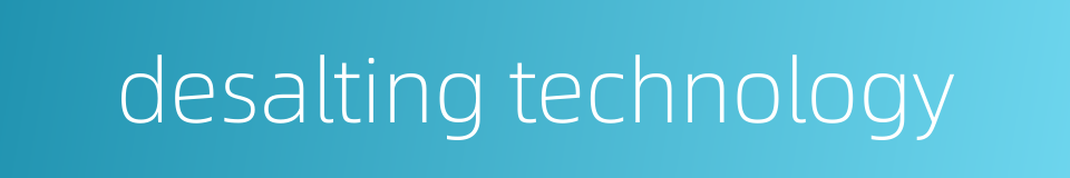 desalting technology的同义词