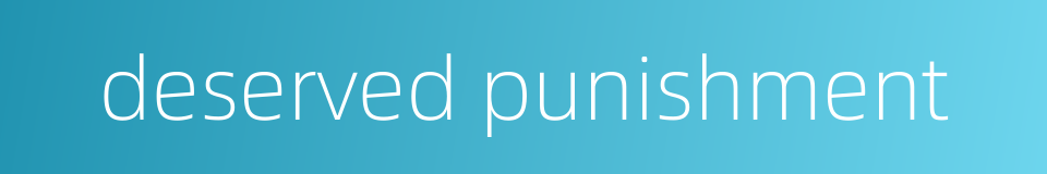 deserved punishment的同义词