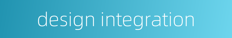 design integration的同义词