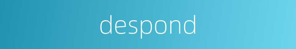 despond的同义词