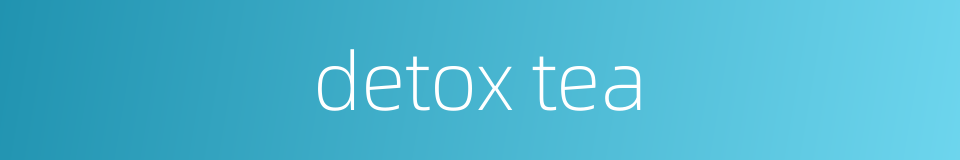 detox tea的同义词