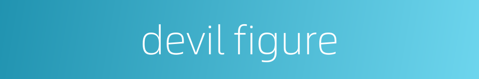 devil figure的同义词