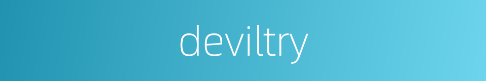 deviltry的同义词