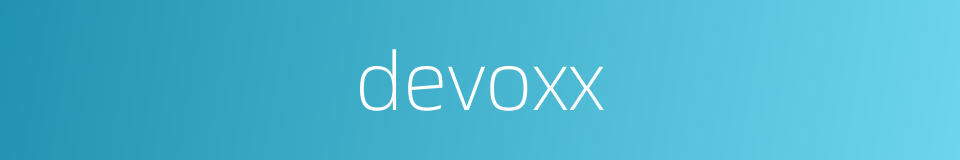 devoxx的同义词