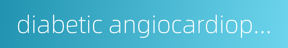 diabetic angiocardiopathy的同义词