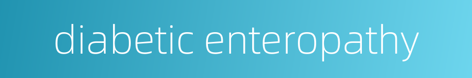 diabetic enteropathy的同义词