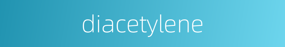 diacetylene的同义词