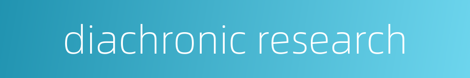 diachronic research的同义词