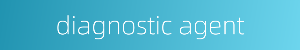 diagnostic agent的同义词