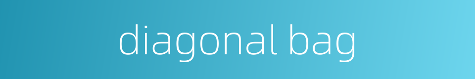 diagonal bag的同义词