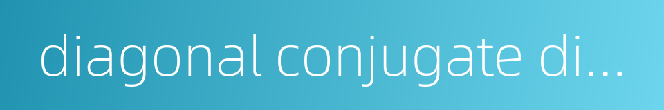 diagonal conjugate diameter的同义词