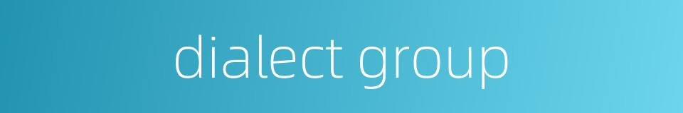 dialect group的同义词
