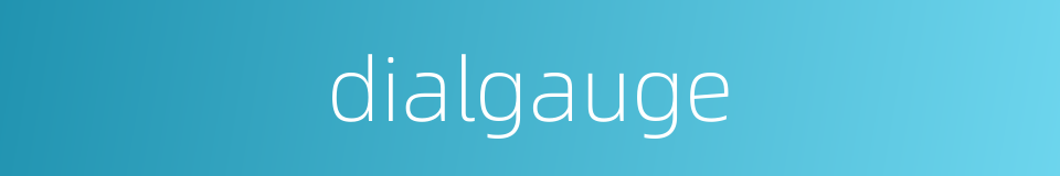 dialgauge的同义词