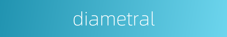 diametral的同义词