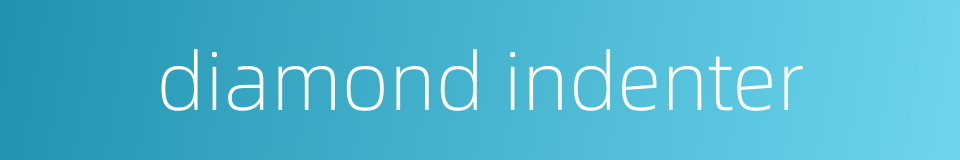 diamond indenter的同义词