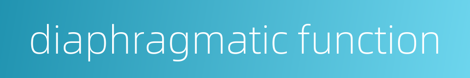 diaphragmatic function的同义词