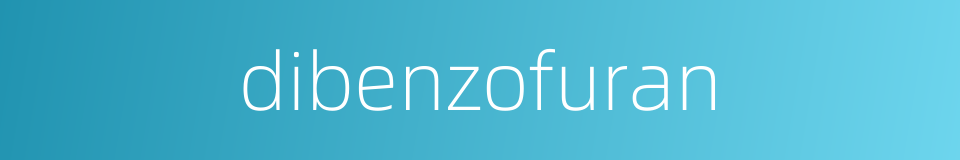 dibenzofuran的同义词