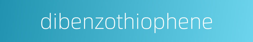 dibenzothiophene的同义词