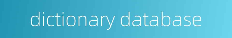 dictionary database的同义词