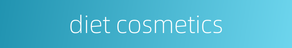 diet cosmetics的同义词