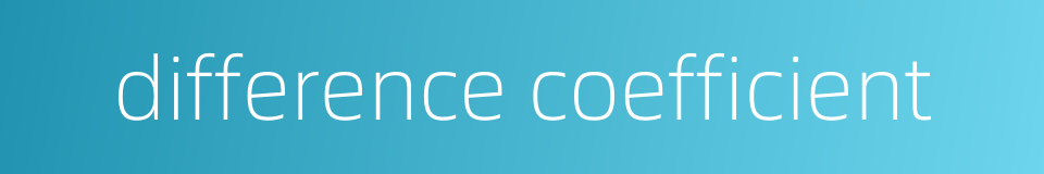 difference coefficient的同义词