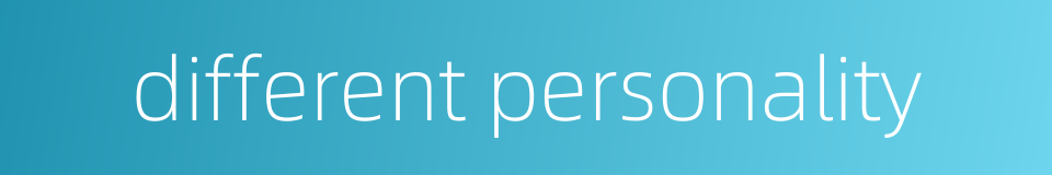 different personality的同义词